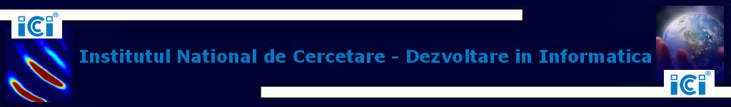ICI - Institutul National de Cercetre - Dezvoltare in Cibernetica - Bucuresti Romania